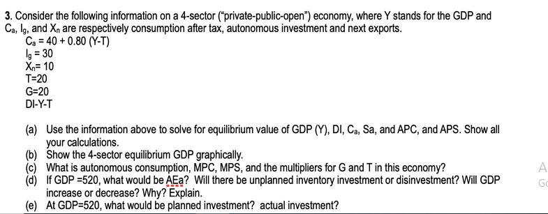 3. Consider the following information on a 4-sector ("private-public-open") economy, where Y stands for the