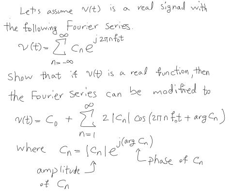 Let's assume vit) is a real signal with the following Fourier Series. jzin fot 2(t) = 2 ce n=-0 Show that if