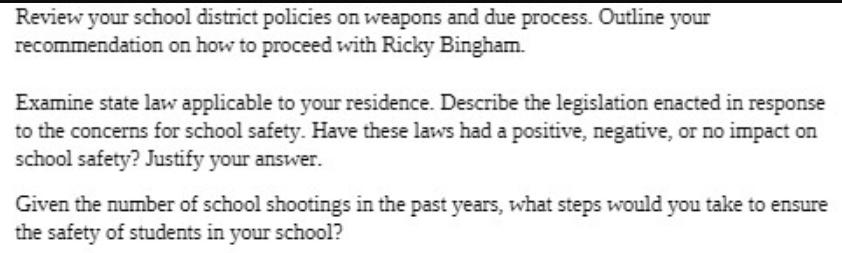 Review your school district policies on weapons and due process. Outline your recommendation on how to