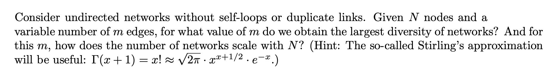 Consider undirected networks without self-loops or duplicate links. Given N nodes and a variable number of m