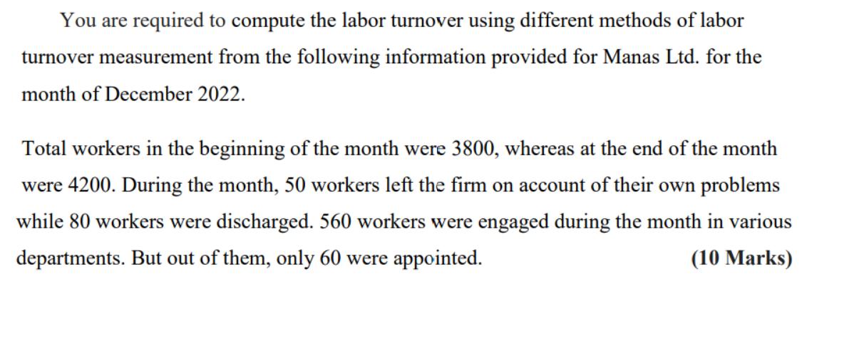 You are required to compute the labor turnover using different methods of labor turnover measurement from the