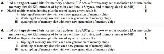 d. Find out tag-set-word bits for memory address: 2B8A9CH for two-way set associative (Assume cache memory