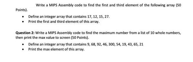 Write a MIPS Assembly code to find the first and third element of the following array (50 Define an integer