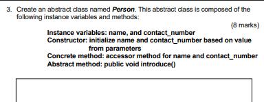 3. Create an abstract class named Person. This abstract class is composed of the following instance variables