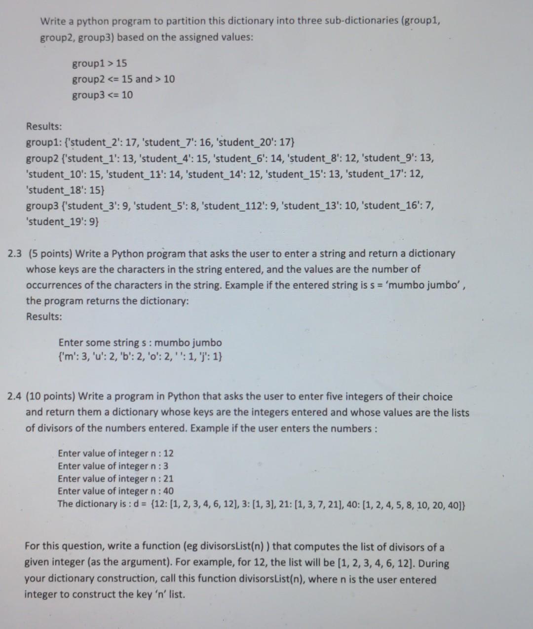 Write a python program to partition this dictionary into three sub-dictionaries (group1, group2, group3)