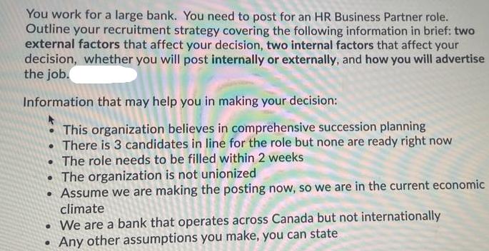 You work for a large bank. You need to post for an HR Business Partner role. Outline your recruitment