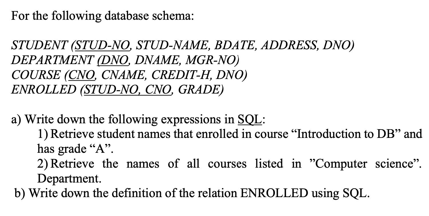For the following database schema: STUDENT (STUD-NO, STUD-NAME, BDATE, ADDRESS, DNO) DEPARTMENT (DNO, DNAME,