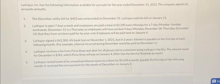 Larkspur, Inc. has the following information available for accruals for the year ended December 31, 2022. The