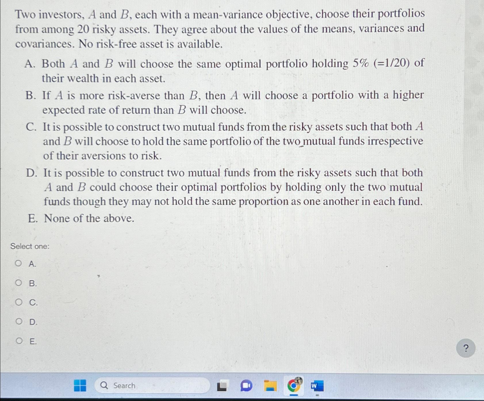 Two investors, A and B, each with a mean-variance objective, choose their portfolios from among 20 risky