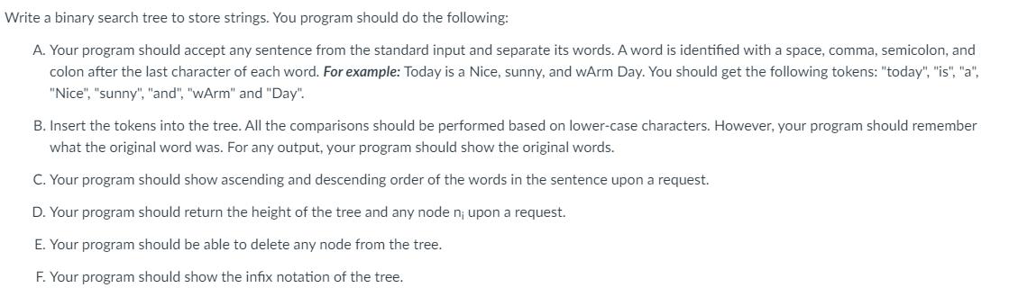 Write a binary search tree to store strings. You program should do the following: A. Your program should