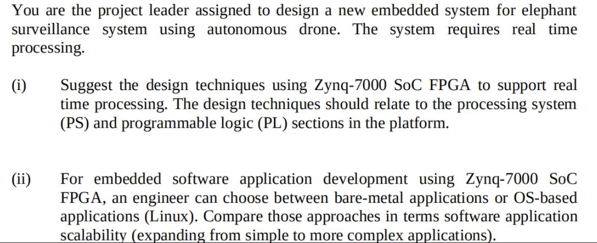 You are the project leader assigned to design a new embedded system for elephant surveillance system using