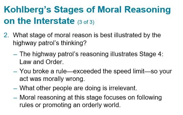Kohlberg's Stages of Moral Reasoning on the Interstate (3 of 3) 2. What stage of moral reason is best