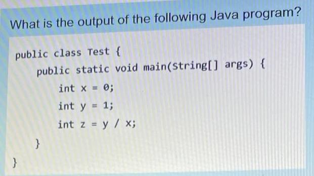 What is the output of the following Java program? public class Test { public static void main(String[] args)