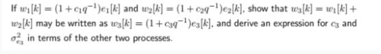 If w[k] = (1+ciq ) ei[k] and u[k] = (1+c2q)e2[k], show that ws[k] = w[k] + w[k] may be written as w3[k] =