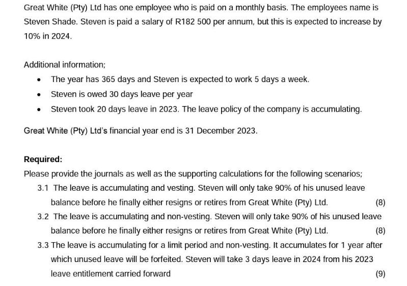 Great White (Pty) Ltd has one employee who is paid on a monthly basis. The employees name is Steven Shade.