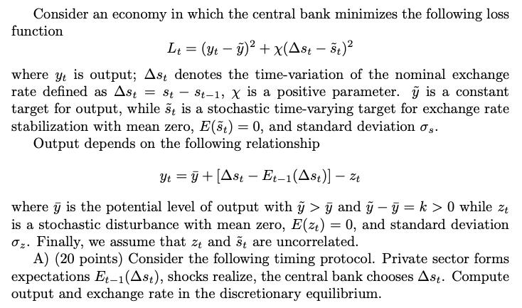 Consider an economy in which the central bank minimizes the following loss function Lt = (yt - y) + x(Ast -