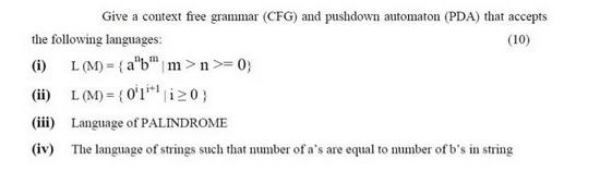 Give a context free grammar (CFG) and pushdown automaton (PDA) that accepts the following languages: (10) m
