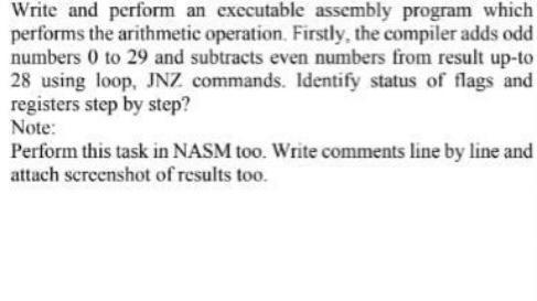 Write and perform an executable assembly program which performs the arithmetic operation. Firstly, the