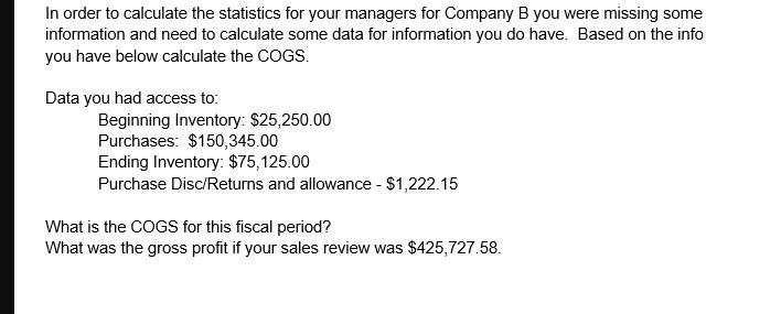 In order to calculate the statistics for your managers for Company B you were missing some information and