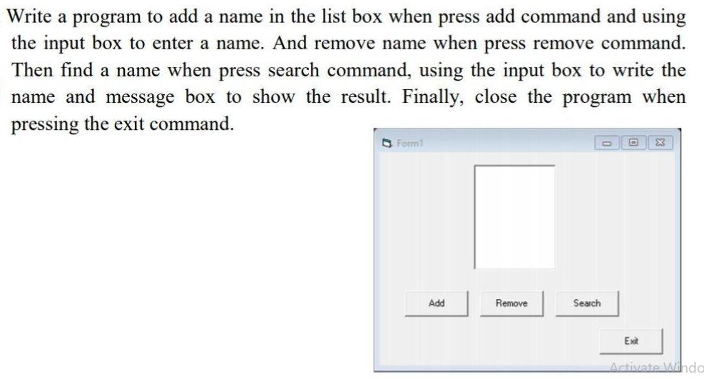 Write a program to add a name in the list box when press add command and using the input box to enter a name.