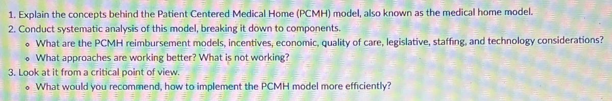 1. Explain the concepts behind the Patient Centered Medical Home (PCMH) model, also known as the medical home