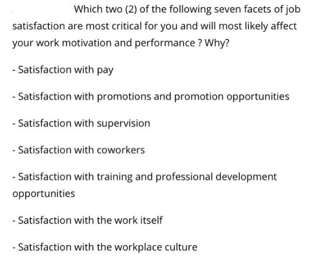 Which two (2) of the following seven facets of job satisfaction are most critical for you and will most