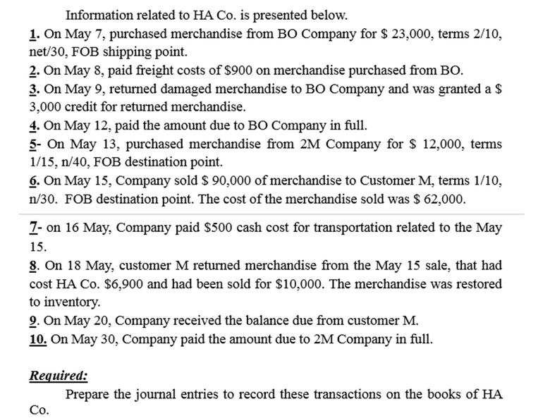 Information related to HA Co. is presented below. 1. On May 7, purchased merchandise from BO Company for $