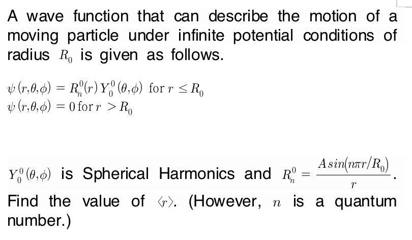 A wave function that can describe the motion of a moving particle under infinite potential conditions of