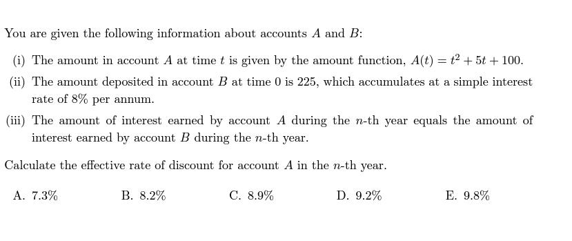 You are given the following information about accounts A and B: (i) The amount in account A at time t is