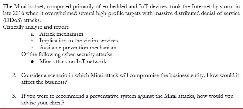 The Mirai botnet, composed primarily of embedded and IoT devices, took the Internet by storm in late 2016