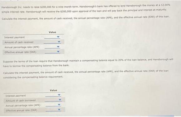 Hansborough Inc needs to raise $200,000 for a nine-month term, Hansborough's bank has offered to lend