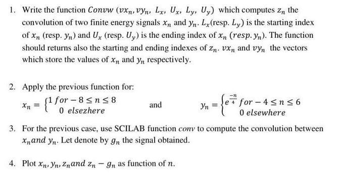 1. Write the function Convw (vxn, vyn, Lx, Ux, Ly, Uy) which computes Zn the convolution of two finite energy