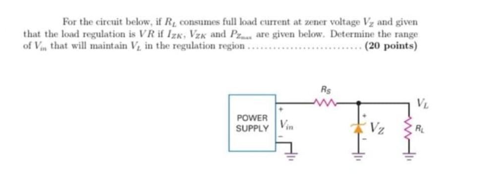 For the circuit below, if R, consumes full load current at zener voltage V and given that the load regulation