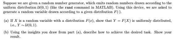 Suppose we are given a random number generator, which emits random numbers drawn according to the uniform