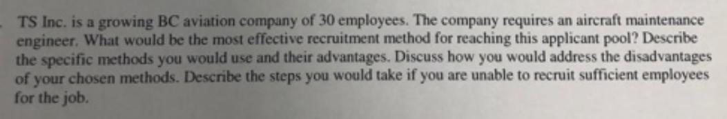 TS Inc. is a growing BC aviation company of 30 employees. The company requires an aircraft maintenance