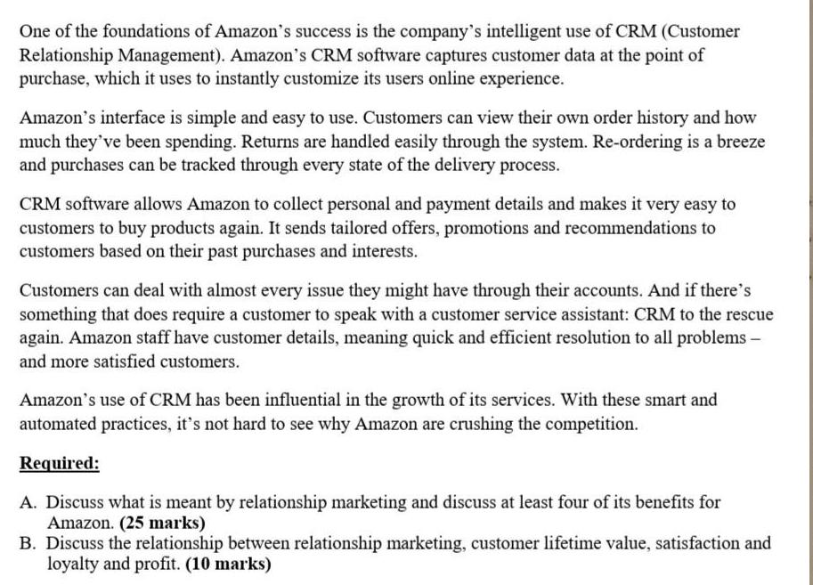 One of the foundations of Amazon's success is the company's intelligent use of CRM (Customer Relationship
