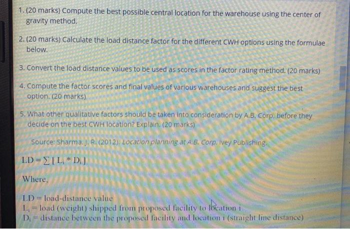 1. (20 marks) Compute the best possible central location for the warehouse using the center of gravity