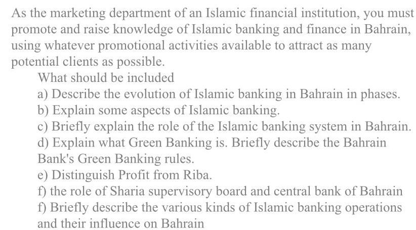 As the marketing department of an Islamic financial institution, you must promote and raise knowledge of