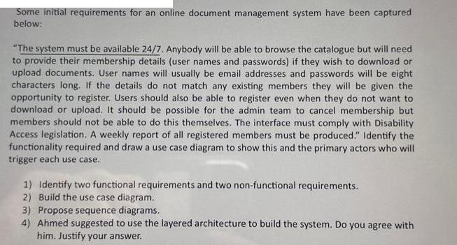 Some initial requirements for an online document management system have been captured below: 