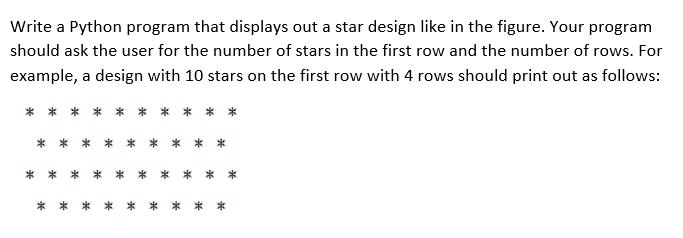 Write a Python program that displays out a star design like in the figure. Your program should ask the user