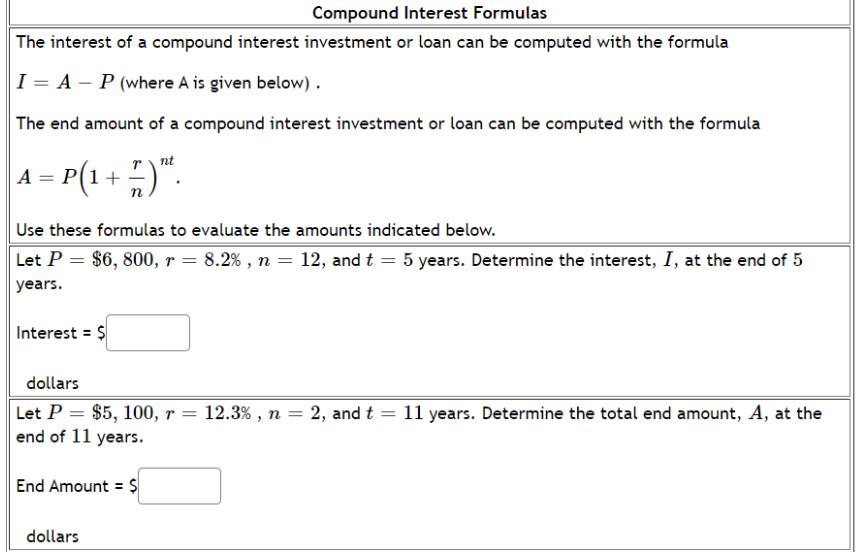 Compound Interest Formulas The interest of a compound interest investment or loan can be computed with the