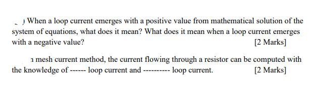 When a loop current emerges with a positive value from mathematical solution of the system of equations, what