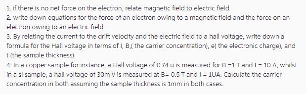 1. if there is no net force on the electron, relate magnetic field to electric field. 2. write down equations