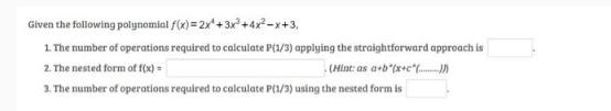 Given the following polynomial f(x)=2x+3x+4x-x+3, 1. The number of operations required to calculate P(1/3)
