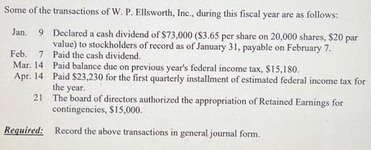 Some of the transactions of W. P. Ellsworth, Inc., during this fiscal year are as follows: Jan. 9 Declared a