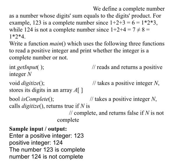 We define a complete number as a number whose digits' sum equals to the digits' product. For example, 123 is
