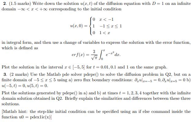 2. (1.5 marks) Write down the solution u(x, t) of the diffusion equation with D=1 on an infinite domain - x <