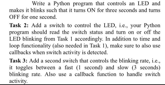 Write a Python program that controls an LED and makes it blinks such that it turns ON for three seconds and