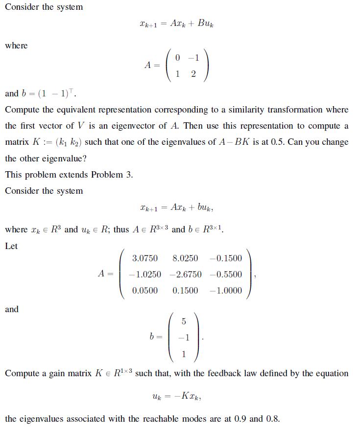Consider the system where Xk+1 = and A A = and b = (1 - 1)T. Compute the equivalent representation