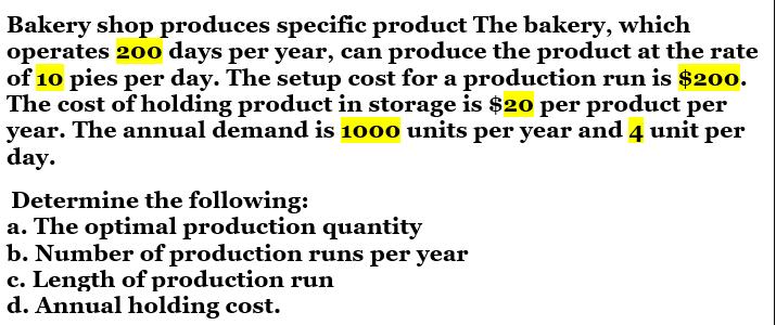 Bakery shop produces specific product The bakery, which operates 200 days per year, can produce the product